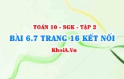 Bài 6.7 trang 16 Toán 10 Kết nối tri thức Tập 2